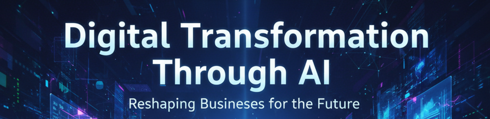 Digital Transformation Through AI: Reshaping Businesses for the Future